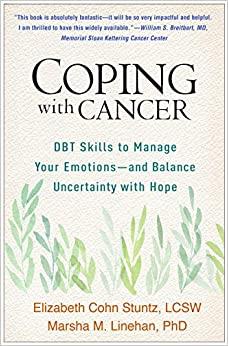 Book cover of "Coping with Cancer: DBT Skills to Manage Your Emotions-and Balance Uncertainty with Hope"